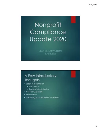 Nonprofit  Compliance  Update 2020  JEAN WRIGHT VEILLEUX  JUNE 25, 2020  A Few Introductory