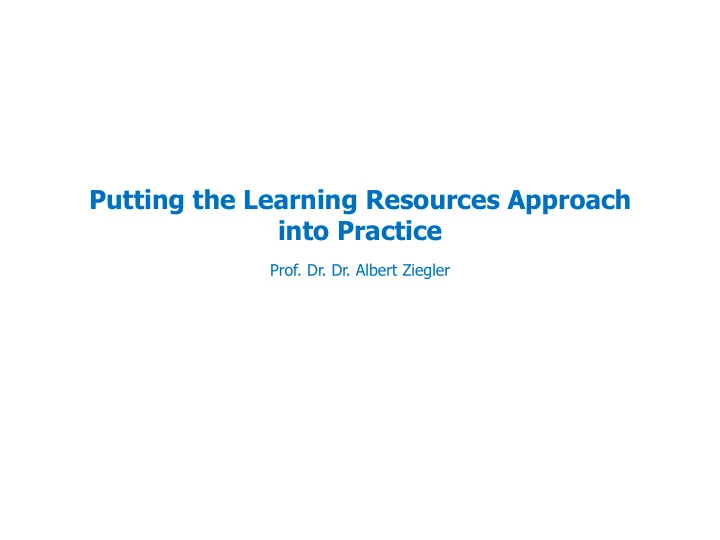 putting the learning resources approach into practice