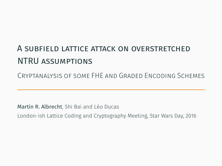 a subfield lattice attack on overstretched ntru