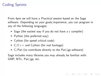 Coding Sprints From 4pm we will have a Practical session based on the Sage  software. Depending on