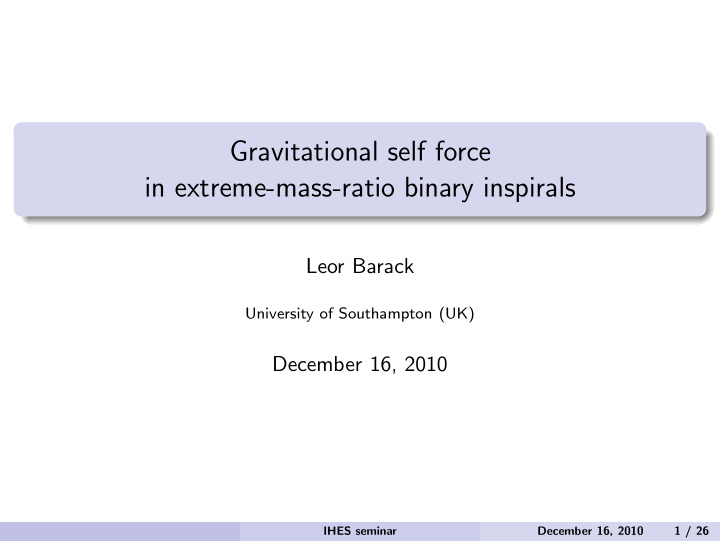 gravitational self force in extreme mass ratio binary