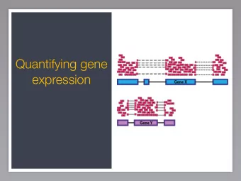 Quantifying gene  expression  Genome  Sequence reads  GTF (annotation)?  FASTQ  (+reference
