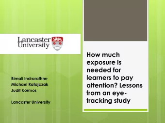 How much  exposure is  needed for  learners to pay  Bimali Indrarathne  attention? Lessons  Michael