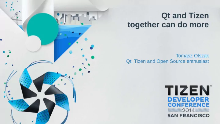 qt and tizen together can do more