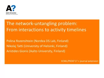 The network-untangling problem:  From interactions to activity timelines  Polina Rozenshtein