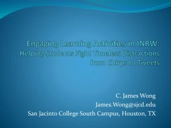 C. James Wong  James.Wong@sjcd.edu  San Jacinto College South Campus, Houston, TX  What is the