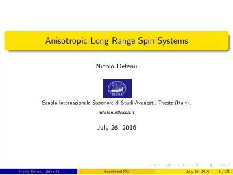 Anisotropic Long Range Spin Systems  Nicol`  o Defenu  Scuola Internazionale Superiore di Studi