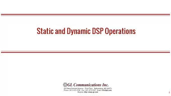 Static and Dynamic DSP Operations  818 West Diamond Avenue - Third Floor,  Gaithersburg, MD 20878