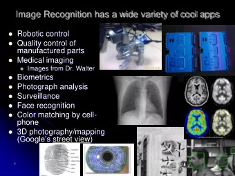 Image Recognition has a wide variety of cool apps  Robotic control  Quality control of
