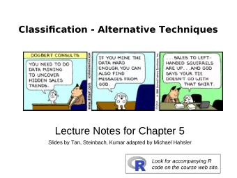 Lecture Notes for Chapter 5  Slides by Tan, Steinbach, Kumar adapted by Michael Hahsler  Look for