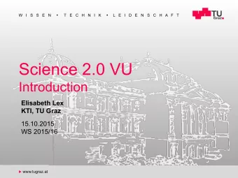 Science 2.0 VU  Introduction  Elisabeth Lex  KTI, TU Graz  15.10.2015  WS 2015/16 u