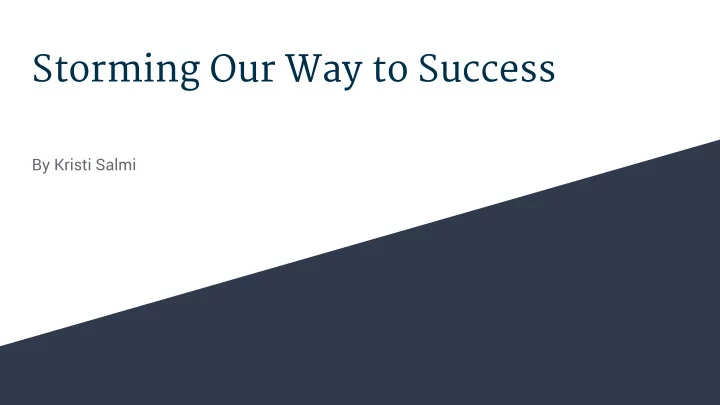 storming our way to success
