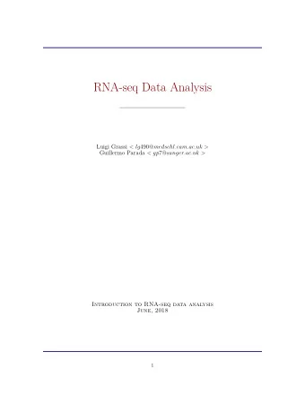 RNA-seq Data Analysis  Introduction to RNA-seq data analysis  June, 2018  1 Luigi Grassi &lt; lg