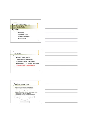 An Empirical View on  Semantic Roles  Part V  Katrin Erk  Sebastian Pado  Saarland University