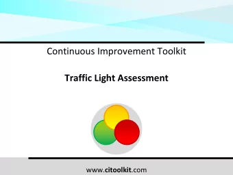 Continuous Improvement Toolkit  Traffic Light Assessment www. citoolkit .com  The Continuous