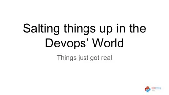 Salting things up in the  Devops World  Things just got real  whoami    Juan Manuel Santos