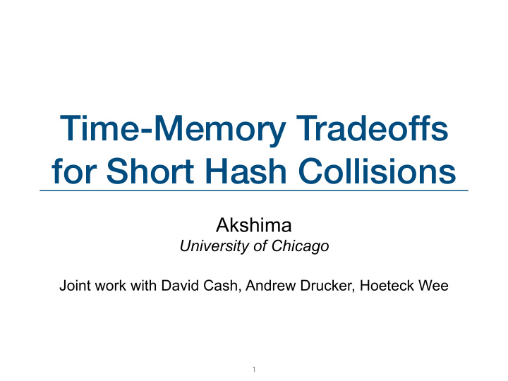 time memory tradeoffs for short hash collisions