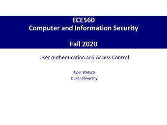 Computer and Information Security  Fall 2020  User Authentication and Access Control  Tyler Bletsch