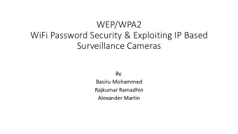 WEP/WPA2  WiFi Password Security &amp; Exploiting IP Based  Surveillance Cameras  By  Basiru