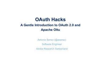 OAuth Hacks  A Gentle Introduction to OAuth 2.0 and Apache Oltu  Antonio Sanso (@asanso)  Software