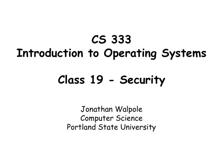 cs 333 introduction to operating systems class 19 security