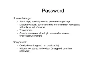 Password  Human beings :   Short keys; possibly used to generate longer keys   Dictionary