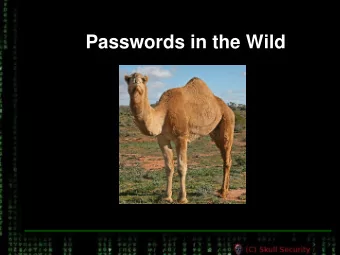 Passwords in the Wild  Passwords in the Wild  Who am I...?  My blog...  SkullSecurity.org  Random