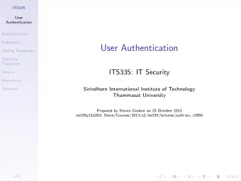 User Authentication  Storing Passwords  Selecting  Passwords  ITS335: IT Security  Tokens