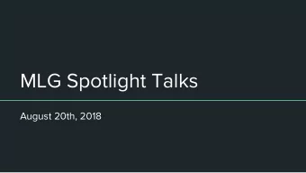MLG Spotlight Talks  August 20th, 2018  Growing Better Graphs with Latent-Variable Probabilistic