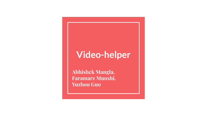 video helper