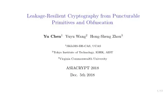 Leakage-Resilient Cryptography from Puncturable  Primitives and Obfuscation  ASIACRYPT 2018  Dec.