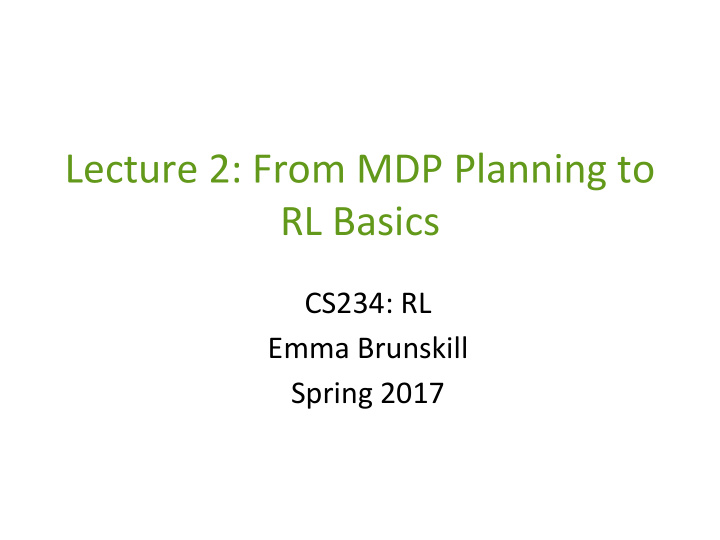 lecture 2 from mdp planning to rl basics