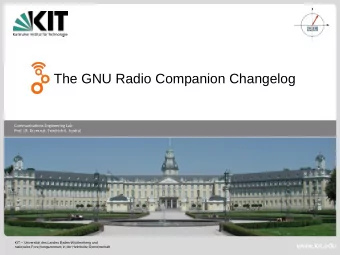 The GNU Radio Companion Changelog  Communicatjons Engineering Lab  Prof. i.R. Dr.rer.nat. Friedrich
