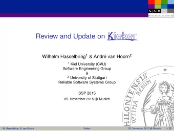 Review and Update on Wilhelm Hasselbring 1 &amp; Andr van Hoorn 2 1 Kiel University (CAU)