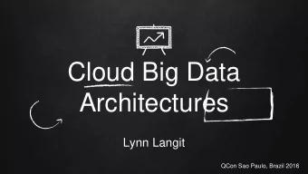 Cloud Big Data  Architectures  Lynn Langit  QCon Sao Paulo, Brazil 2016  About this Workshop