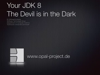 Your JDK 8  The Devil is in the Dark  Dr. Michael Eichberg  Software Technology Group  Department
