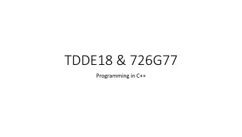 TDDE18 &amp; 726G77  Programming in C++  Administration  Examiner  Eric Elfving  Course