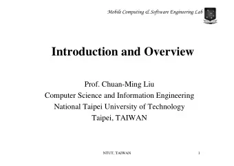 Introduction and Overview  Prof. Chuan-Ming Liu  Computer Science and Information Engineering