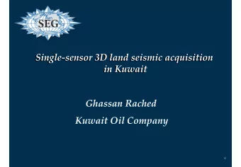 Single-sensor 3D land seismic acquisition  Single-sensor 3D land seismic acquisition  in Kuwait  in