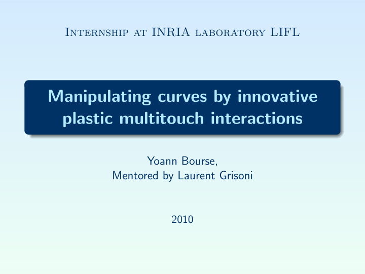 manipulating curves by innovative plastic multitouch