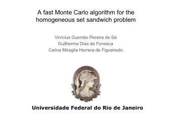 A fast Monte Carlo algorithm for the  homogeneous set sandwich problem  Vincius Gusmo Pereira