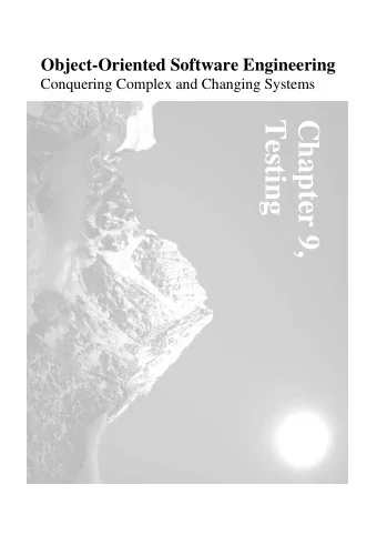 Testing  Chapter 9,  Preliminaries  Written exam on  for Bachelors of Informatik, and  for