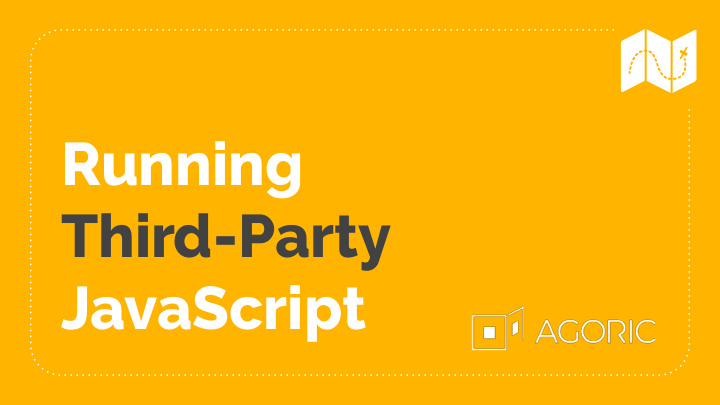 running third party javascript code has power