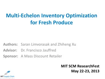 for Fresh Produce Authors: Saran Limvorasak and Zhiheng Xu Advisor: Dr. Francisco Jauffred Sponsor:
