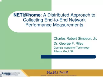 NETI@home : A Distributed Approach to  NETI@home  Collecting End-to-End Network  Performance