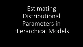 Estimating  Distributional  Parameters in  Hierarchical Models  Introduction: Variability  in