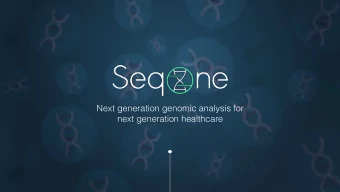 Next generation genomic analysis for  next generation healthcare  GENOMIC SEQUENCING | RAPIDLY