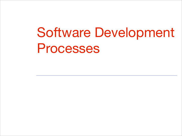 software development processes the processes