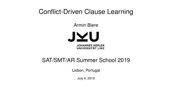 Conflict-Driven Clause Learning  Armin Biere  SAT/SMT/AR Summer School 2019  Lisbon, Portugal  July