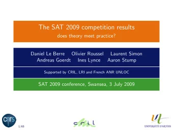 The SAT 2009 competition results  does theory meet practice?  Daniel Le Berre  Olivier Roussel
